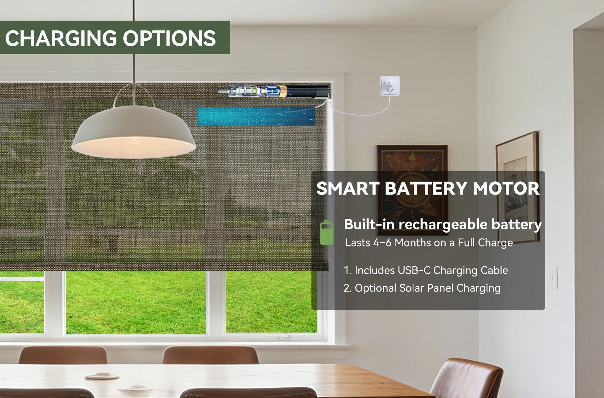Keep your shades powered with an optional solar panel, reducing the need for frequent recharging.
